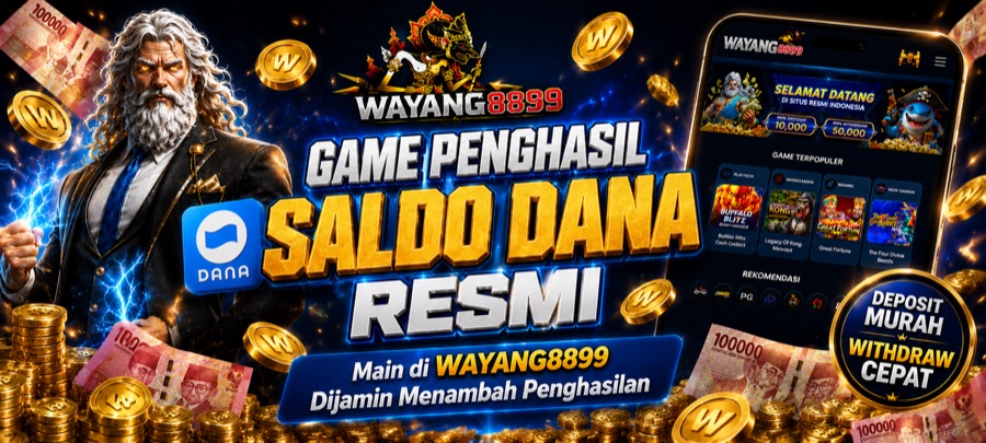 Promo WAYANG8899 - Game penghasil saldo DANA resmi